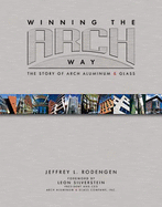 Winning the Arch Way: The Story of Arch Aluminum & Glass