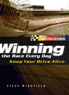 Winning the Race Every Day: Keep Your Drive Alive: Daily Motivation