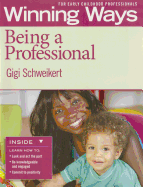 Winning Ways for Early Childhood Professionals: Being a Professional