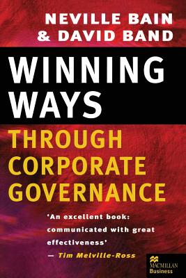 Winning Ways Through Corporate Governance - Bain, Neville, and Band, David