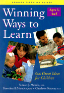 Winning Ways to Learn, Ages 3,4,5: 600 Great Ideas for Children