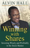 Winning with Shares: Everything You Need to Know to Invest Wisely - and Profitably - in the Stock Market