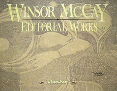 Winsor McCay: The Editorial Works Volume 1