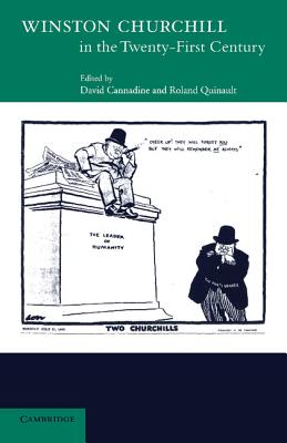 Winston Churchill in the Twenty-First Century - Quinault, Roland (Editor), and Cannadine, David (Editor)