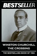 Winston Churchill - The Crossing: The Bestseller of 1904