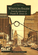 Winston-Salem: From the Collection of Frank B. Jones Jr.