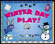 Winter Day Play!: Activities, Crafts, and Games for Indoors and Out - Castaldo, Nancy F