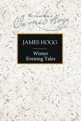 Winter Evening Tales - Hogg, James, and Duncan, Ian (Editor)