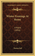 Winter Evenings at Home: A Poem (1856)