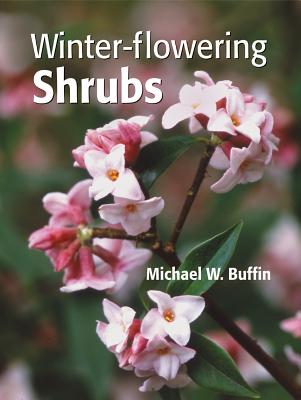 Winter-Flowering Shrubs - Buffin, Michael W