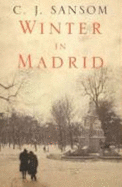 Winter in Madrid - Sansom, C J