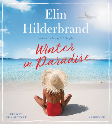 Winter in Paradise - Hilderbrand, Elin, and Bennett, Erin (Read by)
