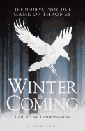 Winter is Coming: The Medieval World of Game of Thrones