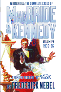 Winter Kill: The Complete Cases of MacBride & Kennedy Volume 4: 1935-36