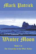 Winter Moon: Book 3 of the Chronicles of the White Tower