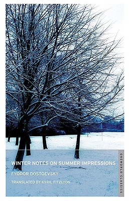 Winter Notes on Summer Impressions - Dostoevsky, Fyodor Mikhailovich, and Fitzlyon, Kyril (Translated by)