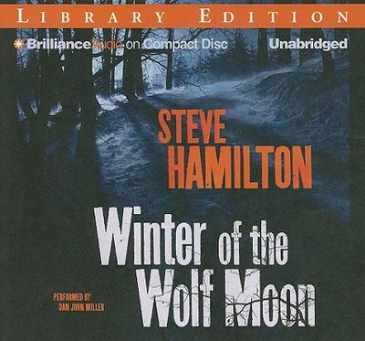 Winter of the Wolf Moon - Hamilton, Steve, and Miller, Dan John (Read by), and Ross, Natalie (Read by)