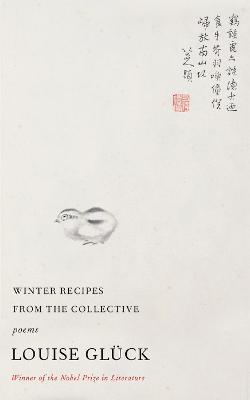 Winter Recipes from the Collective - Gluck, Louise