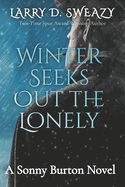 Winter Seeks Out the Lonely: A Sonny Burton Novel