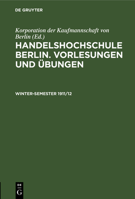 Winter-Semester 1911/12 - Korporation Der Kaufmannschaft Von Berlin