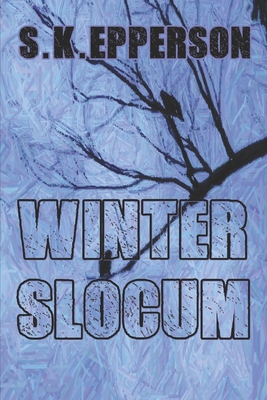 Winter Slocum: A new adventure featuring Eris Renard - Epperson, S K