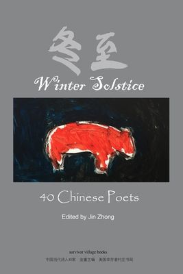 Winter Solstice: 40 Chinese Poets - Zhong, Jin (Editor), and Guo, Jone