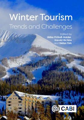Winter Tourism: Trends and Challenges - Prbstl-Haider, Ulrike (Editor), and Richins, Harold (Editor), and Trk, Stefan (Editor)