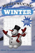 Winter Wrtersuche R?tsel: Wortsuchr?tsel mit leicht lesbarem Druck zu Winter, Wintersport, Winterurlaub und mehr 6x9 Zoll, 110 Seiten 50+ R?tsel ... Geschenk f?r Urlaub, Feiertage und Freizeit