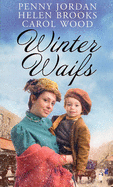 Winter Waifs: Bride at Bellfield Mill / a Family for Hawthorn Farm / Tilly of Tap House
