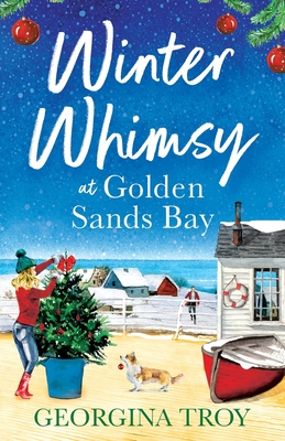 Winter Whimsy at Golden Sands Bay: A heartwarming romance from Georgina Troy - Georgina Troy, and Dora Hall, Sophie (Read by)