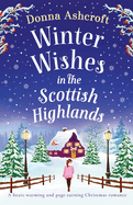 Winter Wishes in the Scottish Highlands: A heart-warming and page-turning Christmas romance