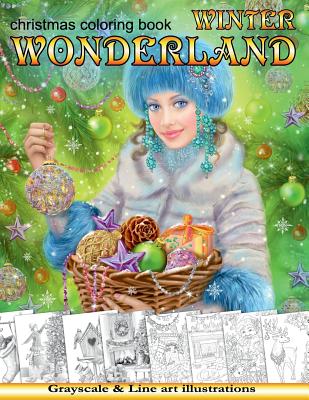 Winter Wonderland. Christmas Coloring Book for Adults: Grayscale & Line Art Coloring Book - Lazareva, Alena