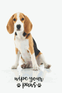 "Wipe Your Paws": Beagle Dog Breed Book - Adorable Notebook Journal Diary for Kids or Dog Lovers Gift Lined Pages with Cute Dog Motifs