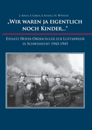 "Wir waren ja eigentlich noch Kinder...": Einsatz Hofer Oberschler zur Luftabwehr in Schweinfurt 1943-1945