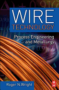Wire Technology: Process Engineering and Metallurgy