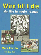 Wire Till I Die: My Life in Rugby League