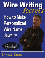Wire Writing Secrets: How to make Personalized Wire Name Jewelry