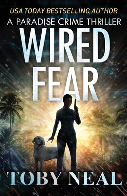 Wired Fear - Neal, Toby