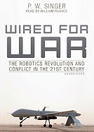 Wired for War - Singer, P W, and Hughes, William (Read by)