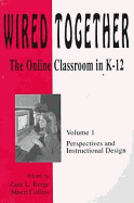 Wired Together: The Online Classroom in K-12 - Berge, Zane L