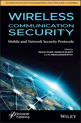 Wireless Communication Security - Khari, Manju (Editor), and Bharti, Manisha (Editor), and Niranjanamurthy, M (Editor)
