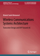 Wireless Communications Systems Architecture: Transceiver Design and DSP Towards 6G