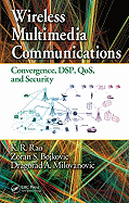 Wireless Multimedia Communications: Convergence, Dsp, Qos, and Security