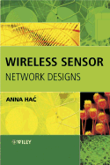 Wireless Sensor Network Designs - Hac, Anna, PH.D.