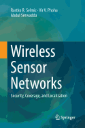 Wireless Sensor Networks: Security, Coverage, and Localization