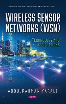 Wireless Sensor Networks (WSN): Technology and Applications - Yarali, Abdulrahman