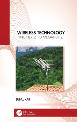 Wireless Technology: Kilohertz to Megahertz - Kar, Subal