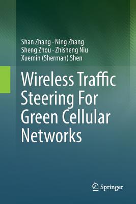 Wireless Traffic Steering for Green Cellular Networks - Zhang, Shan, and Zhang, Ning, and Zhou, Sheng