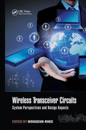 Wireless Transceiver Circuits: System Perspectives and Design Aspects