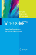 Wirelesshart(tm): Real-Time Mesh Network for Industrial Automation